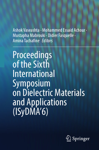 Proceedings of the Sixth International Symposium on Dielectric Materials and Applications (ISyDMA’6)