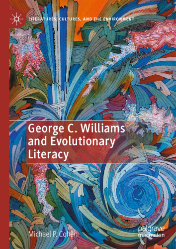 George C. Williams and Evolutionary Literacy (Literatures, Cultures, and the Environment)