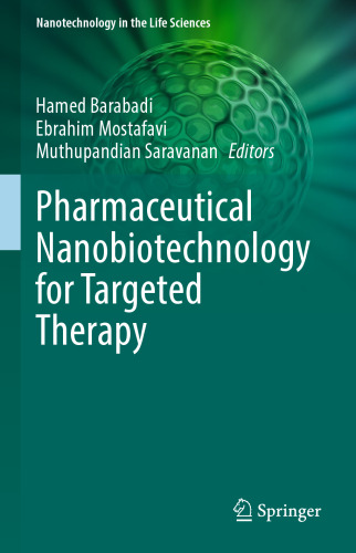 Pharmaceutical Nanobiotechnology for Targeted Therapy (Nanotechnology in the Life Sciences)