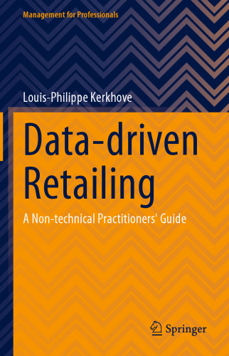 Data-driven Retailing: A Non-technical Practitioners' Guide (Management for Professionals)