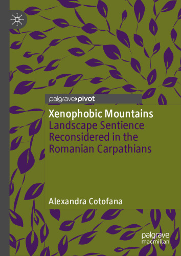 Xenophobic Mountains: Landscape Sentience Reconsidered in the Romanian Carpathians