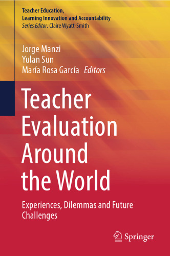Teacher Evaluation Around the World: Experiences, Dilemmas and Future Challenges (Teacher Education, Learning Innovation and Accountability)