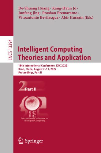Intelligent Computing Theories and Application: 18th International Conference, ICIC 2022, Xi'an, China, August 7–11, 2022, Proceedings, Part II (Lecture Notes in Computer Science, 13394)