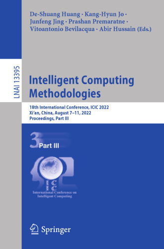 Intelligent Computing Methodologies: 18th International Conference, ICIC 2022, Xi'an, China, August 7–11, 2022, Proceedings, Part III (Lecture Notes in Computer Science, 13395)
