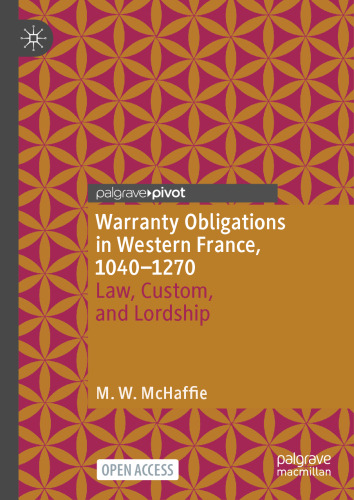Warranty Obligations in Western France, 1040–1270: Law, Custom, and Lordship