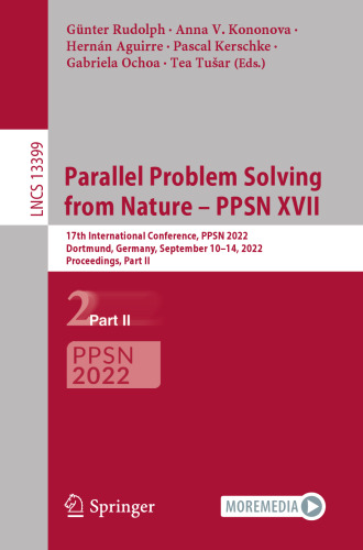 Parallel Problem Solving from Nature – PPSN XVII: 17th International Conference, PPSN 2022, Dortmund, Germany, September 10–14, 2022, Proceedings, Part II (Lecture Notes in Computer Science)