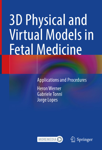 3D Physical and Virtual Models in Fetal Medicine: Applications and Procedures