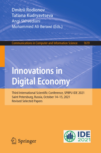 Innovations in Digital Economy: Third International Scientific Conference, SPBPU IDE 2021, Saint Petersburg, Russia, October 14–15, 2021, Revised ... in Computer and Information Science)