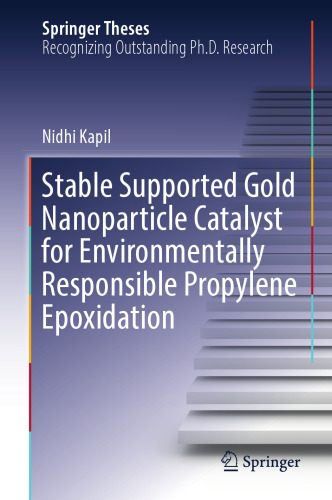 Stable Supported Gold Nanoparticle Catalyst for Environmentally Responsible Propylene Epoxidation (Springer Theses)