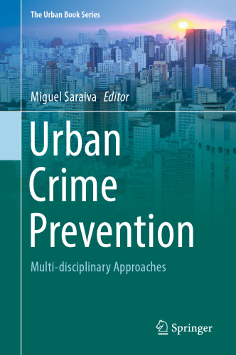 Urban Crime Prevention: Multi-disciplinary Approaches (The Urban Book Series)