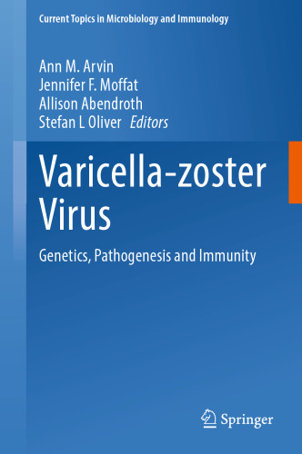 Varicella-zoster Virus: Genetics, Pathogenesis and Immunity (Current Topics in Microbiology and Immunology, 438)
