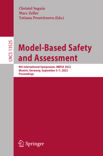 Model-Based Safety and Assessment: 8th International Symposium, IMBSA 2022, Munich, Germany, September 5–7, 2022, Proceedings (Lecture Notes in Computer Science, 13525)
