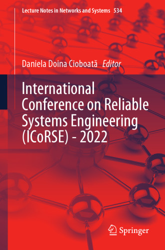 International Conference on Reliable Systems Engineering (ICoRSE) - 2022 (Lecture Notes in Networks and Systems)