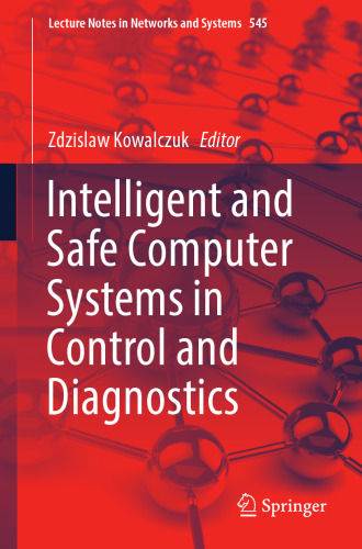 Intelligent and Safe Computer Systems in Control and Diagnostics (Lecture Notes in Networks and Systems, 545)