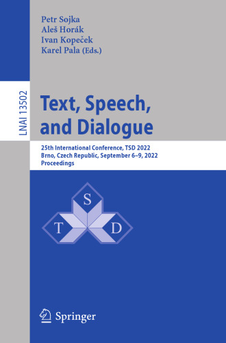 Text, Speech, and Dialogue: 25th International Conference, TSD 2022, Brno, Czech Republic, September 6–9, 2022, Proceedings (Lecture Notes in Artificial Intelligence)