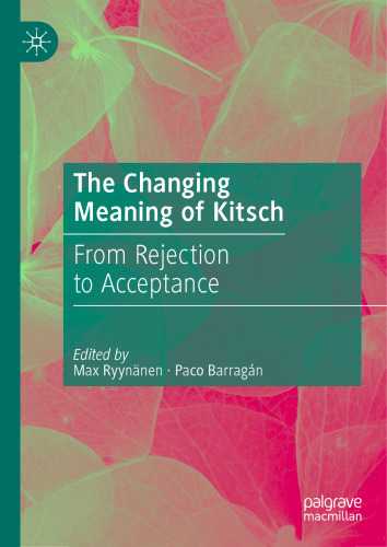 The Changing Meaning of Kitsch: From Rejection to Acceptance