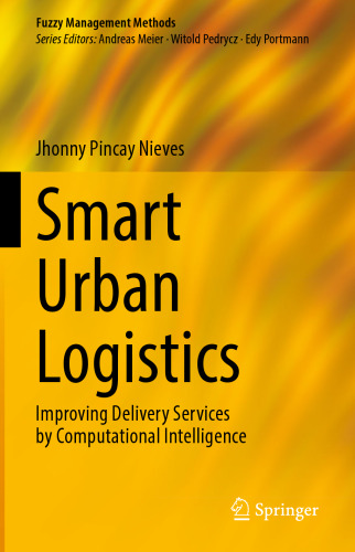 Smart Urban Logistics: Improving Delivery Services by Computational Intelligence (Fuzzy Management Methods)