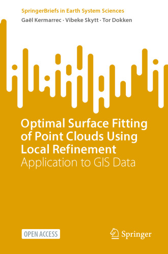 Optimal Surface Fitting of Point Clouds Using Local Refinement: Application to GIS Data (SpringerBriefs in Earth System Sciences)