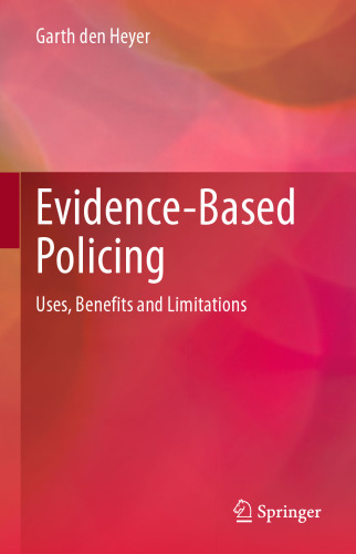 Evidence-Based Policing: Uses, Benefits and Limitations