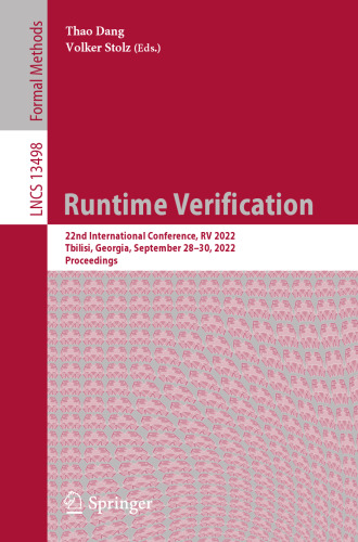 Runtime Verification: 22nd International Conference, RV 2022, Tbilisi, Georgia, September 28–30, 2022, Proceedings (Lecture Notes in Computer Science)