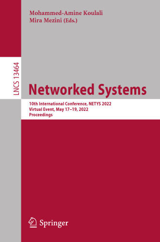 Networked Systems: 10th International Conference, NETYS 2022, Virtual Event, May 17–19, 2022, Proceedings (Lecture Notes in Computer Science)