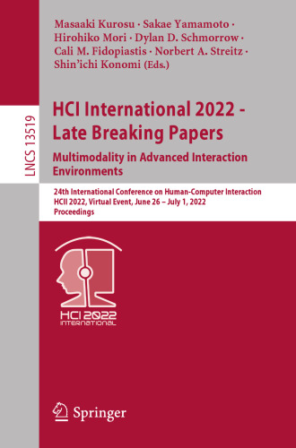 HCI International 2022 - Late Breaking Papers. Multimodality in Advanced Interaction Environments (Lecture Notes in Computer Science)