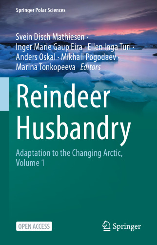 Reindeer Husbandry: Adaptation to the Changing Arctic, Volume 1 (Springer Polar Sciences)