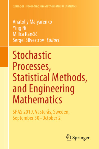 Stochastic Processes, Statistical Methods, and Engineering Mathematics: SPAS 2019, Västerås, Sweden, September 30–October 2 (Springer Proceedings in Mathematics & Statistics, 408)