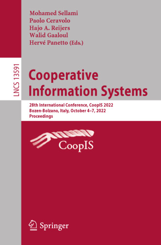 Cooperative Information Systems: 28th International Conference, CoopIS 2022, Bozen-Bolzano, Italy, October 4–7, 2022, Proceedings (Lecture Notes in Computer Science, 13591)