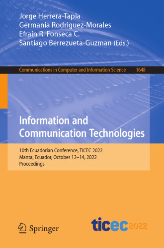 Information and Communication Technologies: 10th Ecuadorian Conference, TICEC 2022, Manta, Ecuador, October 12–14, 2022, Proceedings (Communications in Computer and Information Science)