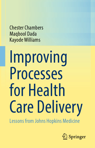 Improving Processes for Health Care Delivery: Lessons from Johns Hopkins Medicine