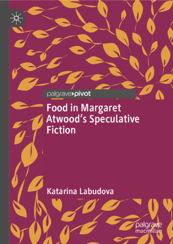 Food in Margaret Atwood’s Speculative Fiction