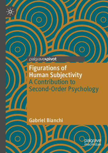 Figurations of Human Subjectivity: A Contribution to Second-Order Psychology