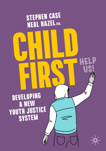 Child First: Developing a New Youth Justice System