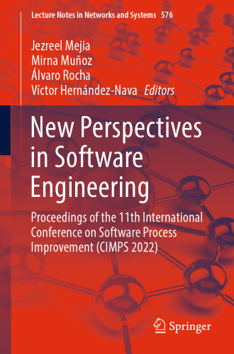 New Perspectives in Software Engineering: Proceedings of the 11th International Conference on Software Process Improvement (CIMPS 2022) (Lecture Notes in Networks and Systems)