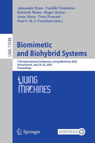 Biomimetic and Biohybrid Systems: 11th International Conference, Living Machines 2022, Virtual Event, July 19–22, 2022, Proceedings (Lecture Notes in Artificial Intelligence)