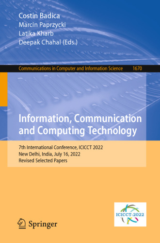 Information, Communication and Computing Technology: 7th International Conference, ICICCT 2022, New Delhi, India, July 16, 2022, Revised Selected ... in Computer and Information Science, 1670)