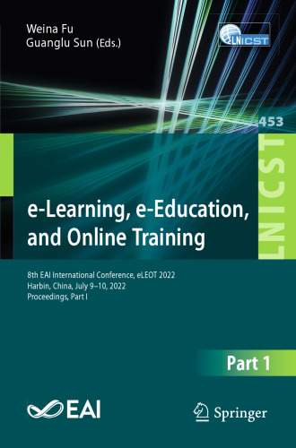 e-Learning, e-Education, and Online Training: 8th EAI International Conference, eLEOT 2022 Harbin, China, July 9–10, 2022 Proceedings, Part I