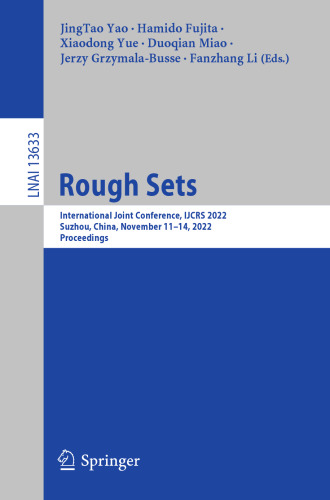 Rough Sets: International Joint Conference, IJCRS 2022, Suzhou, China, November 11–14, 2022, Proceedings (Lecture Notes in Artificial Intelligence)