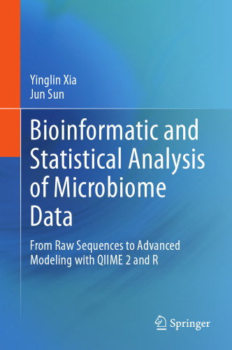 Bioinformatic and Statistical Analysis of Microbiome Data: From Raw Sequences to Advanced Modeling with QIIME 2 and R