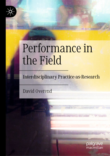 Performance in the Field: Interdisciplinary Practice-as-Research