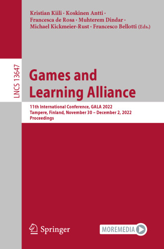 Games and Learning Alliance: 11th International Conference, GALA 2022, Tampere, Finland, November 30 – December 2, 2022, Proceedings (Lecture Notes in Computer Science)
