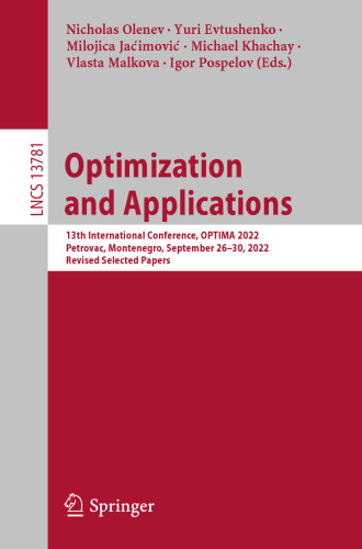 Optimization and Applications: 13th International Conference, OPTIMA 2022, Petrovac, Montenegro, September 26–30, 2022, Revised Selected Papers (Lecture Notes in Computer Science)