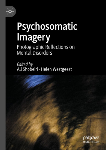 Psychosomatic Imagery: Photographic Reflections on Mental Disorders