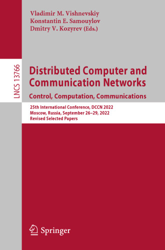 Distributed Computer and Communication Networks: Control, Computation, Communications: 25th International Conference, DCCN 2022, Moscow, Russia, September 26–29, 2022, Revised Selected Papers