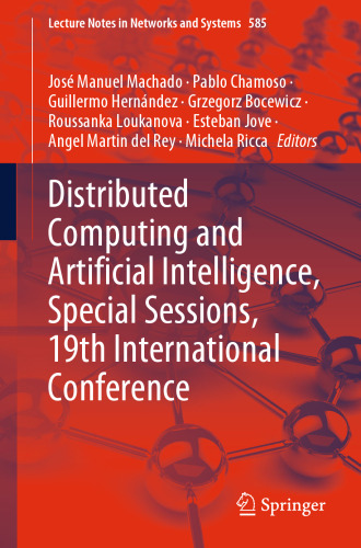 Distributed Computing and Artificial Intelligence, Special Sessions, 19th International Conference (Lecture Notes in Networks and Systems)