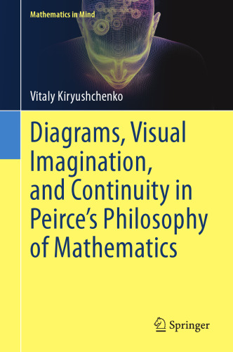 Diagrams, Visual Imagination, and Continuity in Peirce's Philosophy of Mathematics