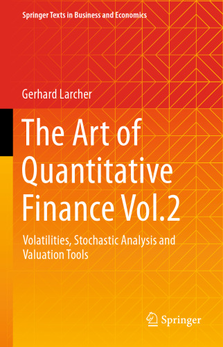 The Art of Quantitative Finance Vol.2: Volatilities, Stochastic Analysis and Valuation Tools