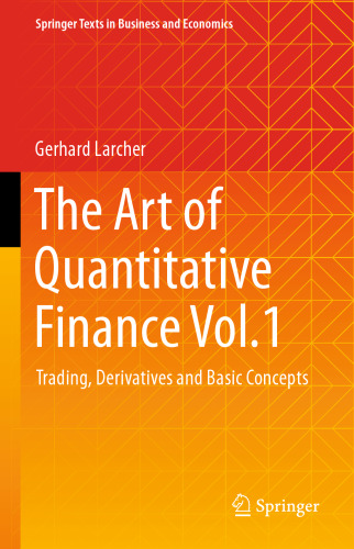 The Art of Quantitative Finance Vol.1: Trading, Derivatives and Basic Concepts