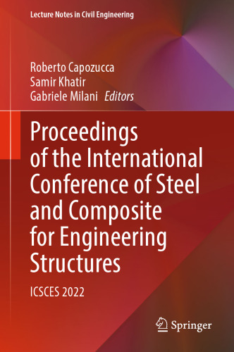 Proceedings of the International Conference of Steel and Composite for Engineering Structures: ICSCES 2022 (Lecture Notes in Civil Engineering, 317)